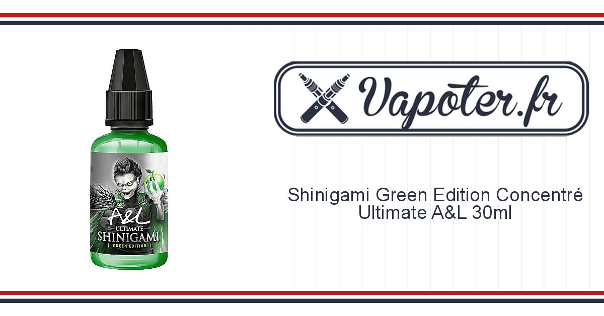Arôme Shinigami 30ml - Green Edition - Ultimate